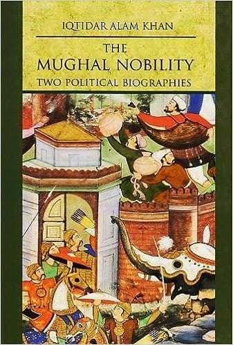 The Mughal Nobility Two Political Biographies