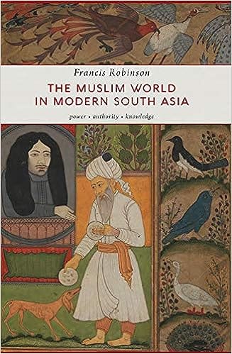 The Muslim World In Modern South Asia