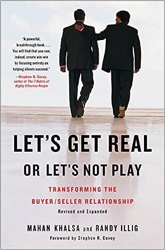 Lets Get Real Or Lets Not Play Transforming The Buyer Seller Relationship