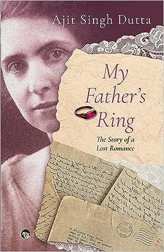 My Fathers Ring The Story Of A Lost Romance