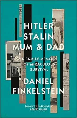 Hitler Stalin Mum And Dad A Family Memoir Of Miraculous Survival