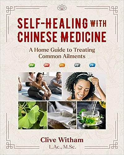 Self-healing With Chinese Medicine A Home Guide To Treating Common Ailments