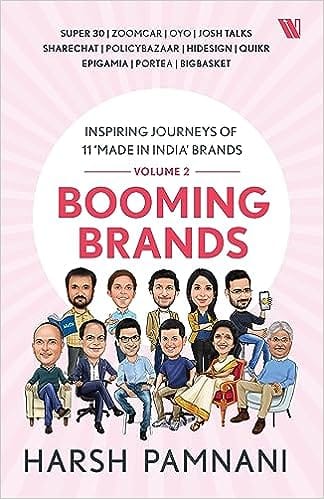 Booming Brands Inspiring Journeys Of 11 Made In India Brands (volume 2)