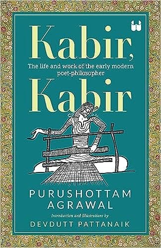 Kabir Kabir The Life And Work Of The Early Modern Poet-philosopher