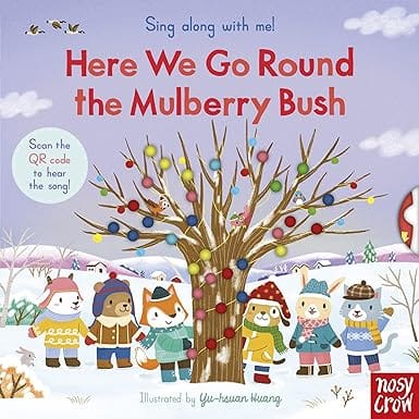 Sing Along With Me! Here We Go Round The Mulberry Bush