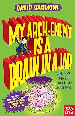 My Arch-enemy Is A Brain In A Jar