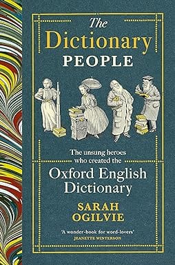 The Dictionary People The Unsung Heroes Who Created The Oxford English Dictionary