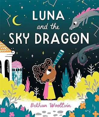 Luna And The Sky Dragon A Stargazing Adventure Story