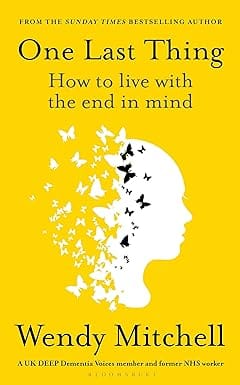 One Last Thing How To Live With The End In Mind
