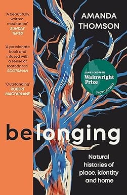 Belonging Natural Histories Of Place, Identity And Home