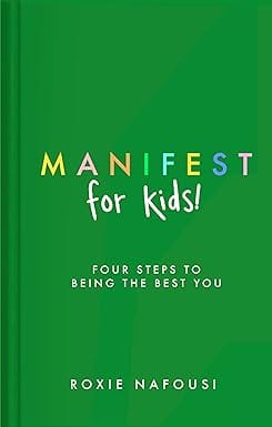Manifest For Kids Four Steps To Being The Best You