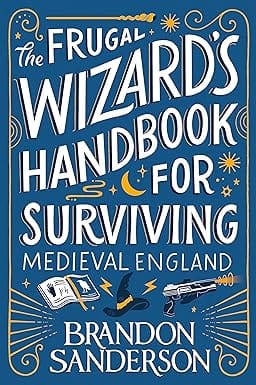 The Frugal Wizards Handbook For Surviving Medieval England