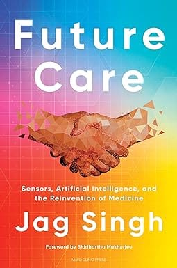 Future Care Sensors, Artificial Intelligence, And The Reinvention Of Medicine