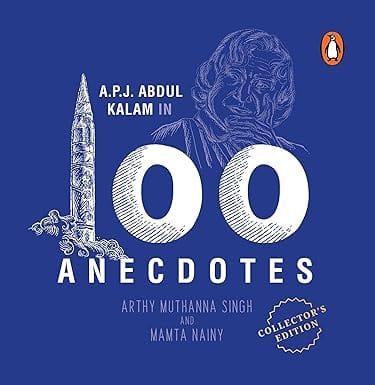 A P J Abdul Kalam In 100 Anecdotes