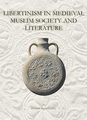 Mujun Libertinism In Medieval Muslim Society And Literature