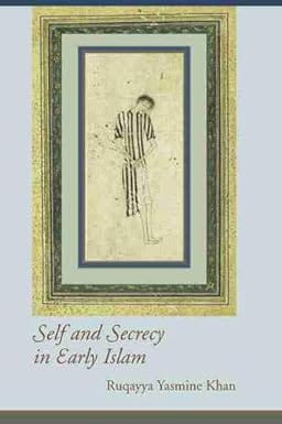 Self And Secrecy In Early Islam