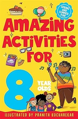Amazing Activities For 8 Year Olds Spring And Summer!