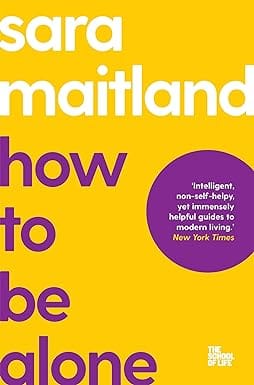 How To Be Alone (the School Of Life, 17)