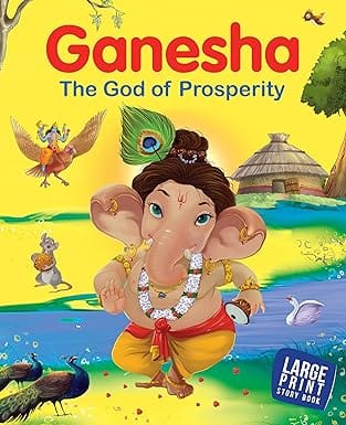 Ganesha The God Of Prosperity - Indian Mythology For Children
