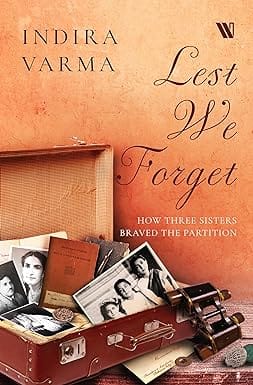 Lest We Forget How Three Sisters Braved The Partition