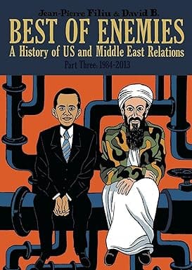 Best Of Enemies A History Of Us And Middle East Relations, Part Three 1984-2013