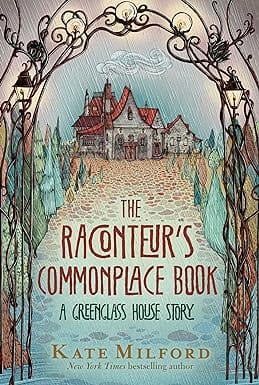 The Raconteurs Commonplace Book A Greenglass House Story