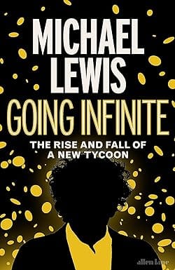 Going Infinite The Rise And Fall Of A New Tycoon