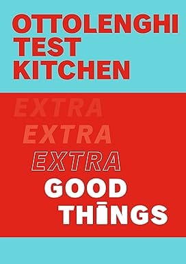 Ottolenghi Test Kitchen Extra Good Things