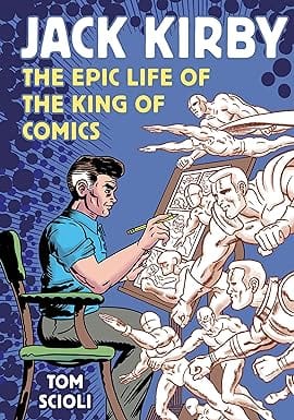 Jack Kirby The Epic Life Of The King Of Comics