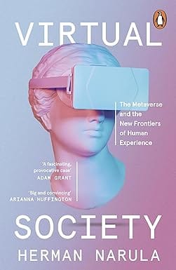 Virtual Society The Metaverse And The New Frontiers Of Human Experience