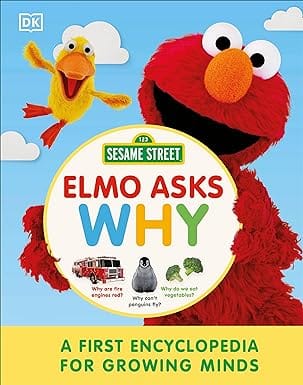 Sesame Street Elmo Asks Why? A First Encyclopedia For Growing Minds