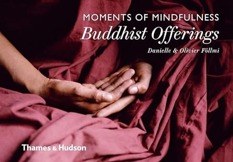 Moments Of Mindfulness Buddhist Offerings