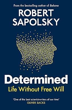 Determined Life Without Free Will