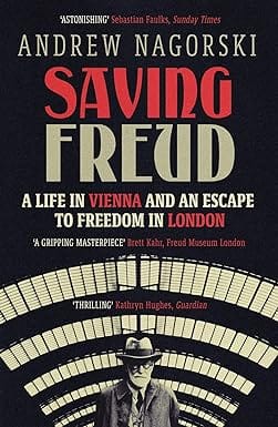 Saving Freud A Life In Vienna And An Escape To Freedom In London