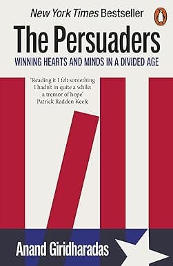 The Persuaders Winning Hearts And Minds In A Divided Age