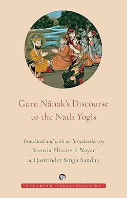 Guru Nanaks Discourse To The Nath Yogis