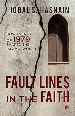 Fault Lines In The Faith How Events Of 1979 Shaped The Islamic World