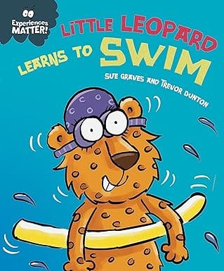 Experiences Matter Little Leopard Learns To Swim