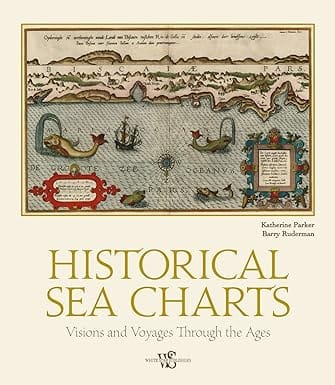 Historical Sea Charts Visions And Voyages Through The Ages