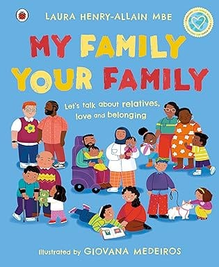 My Family, Your Family Lets Talk About Relatives, Love And Belonging