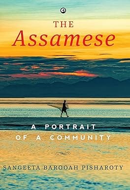The Assamese A Portrait Of A Community