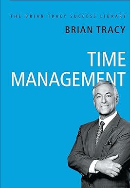 Time Management The Brian Tracy Success Library