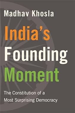 Indias Founding Moment The Constitution Of A Most Surprising Democracy