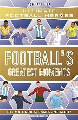 Footballs Greatest Moments