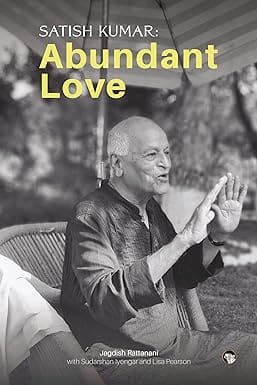 Satish Kumar Abundant Love