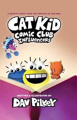 Cat Kid Comic Club Influencers A Graphic Novel (cat Kid Comic Club #5)