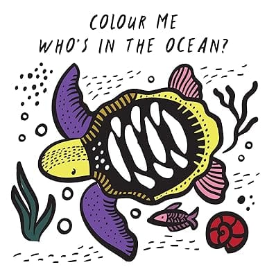 Colour Me Whos In The Ocean? Babys First Bath Book (wee Gallery Bath Books)
