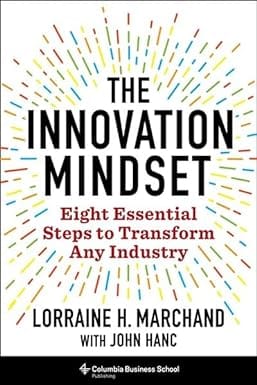 The Innovation Mindset Eight Essential Steps To Transform Any Industry