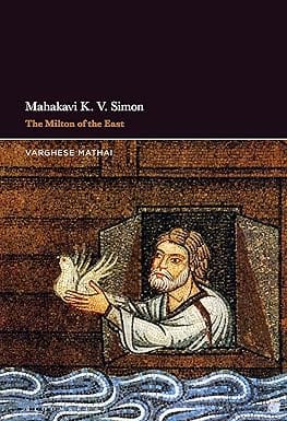 Mahakavi K V Simon The Milton Of The East