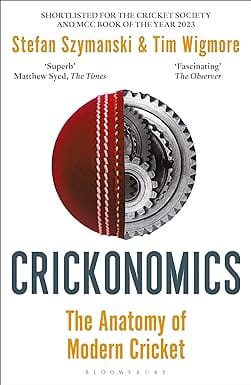 Crickonomics The Anatomy Of Modern Cricket